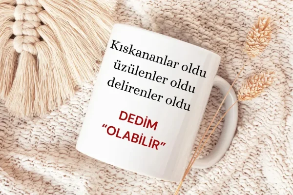 Keramiktasse „Kıskananlar Oldu Dedim, Olabilir“