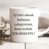 Keramiktasse „İyi Biri Olarak Kalmaya Çalışıyorum, Zorluk Çıkartmayın“