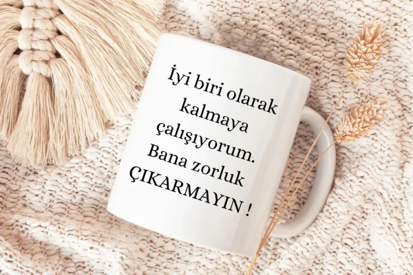 Keramiktasse „İyi Biri Olarak Kalmaya Çalışıyorum, Zorluk Çıkartmayın“