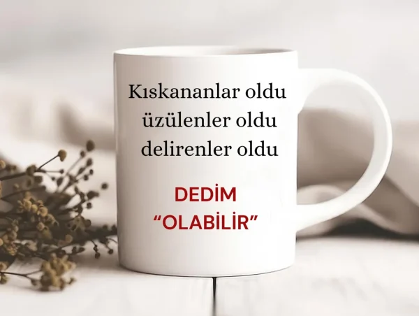 Keramiktasse „Kıskananlar Oldu Dedim, Olabilir“