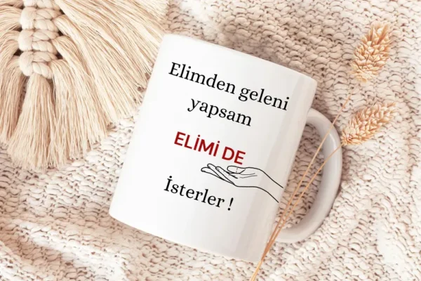Keramiktasse „Elimden Geleni Yapsam Elimi de İsterler“